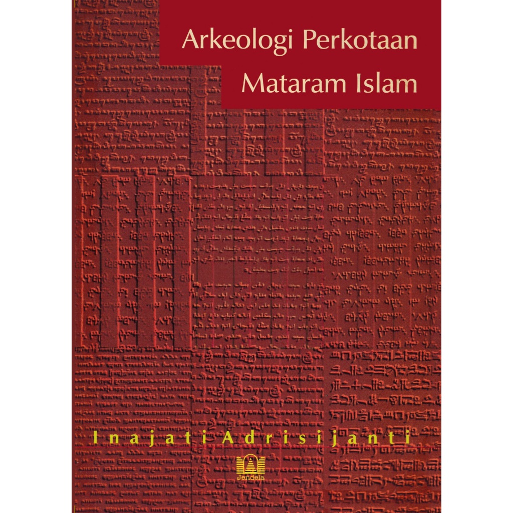 Arkeologi Perkotaan Mataram Islam - Inajati Adrisijanti