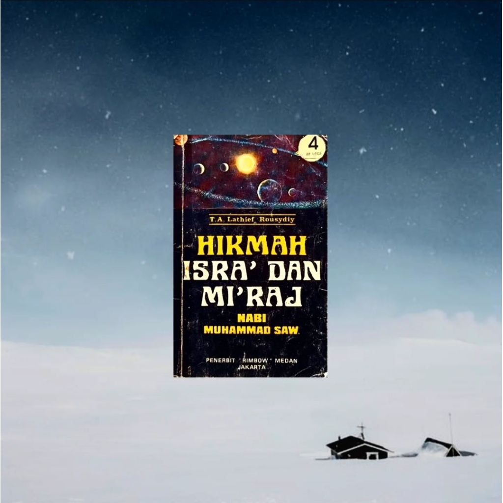 HIKMAH ISRA' DAN MI'RAJ NABI MUHAMMAD Karya T.A.Lathief Rousydiy