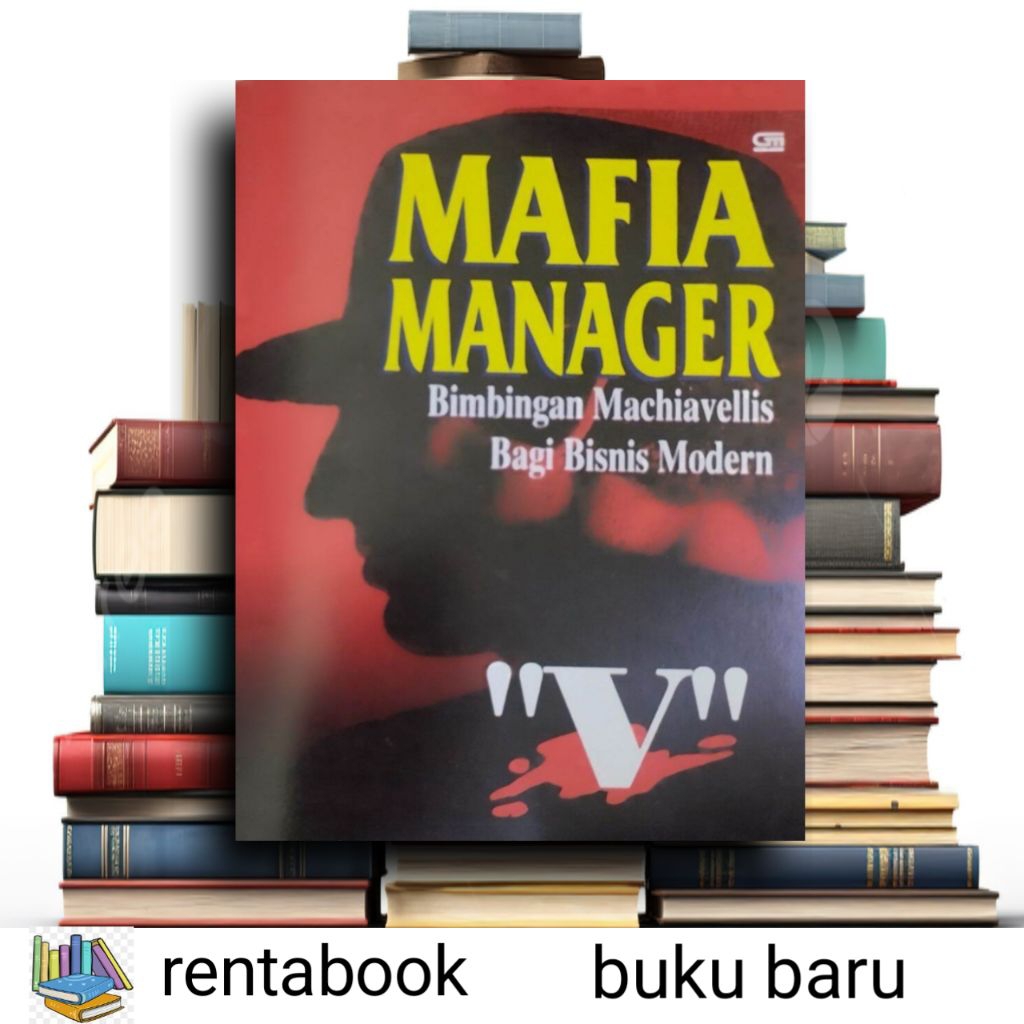 mafia manager bimbingan machiavellias bagi bisnis modern