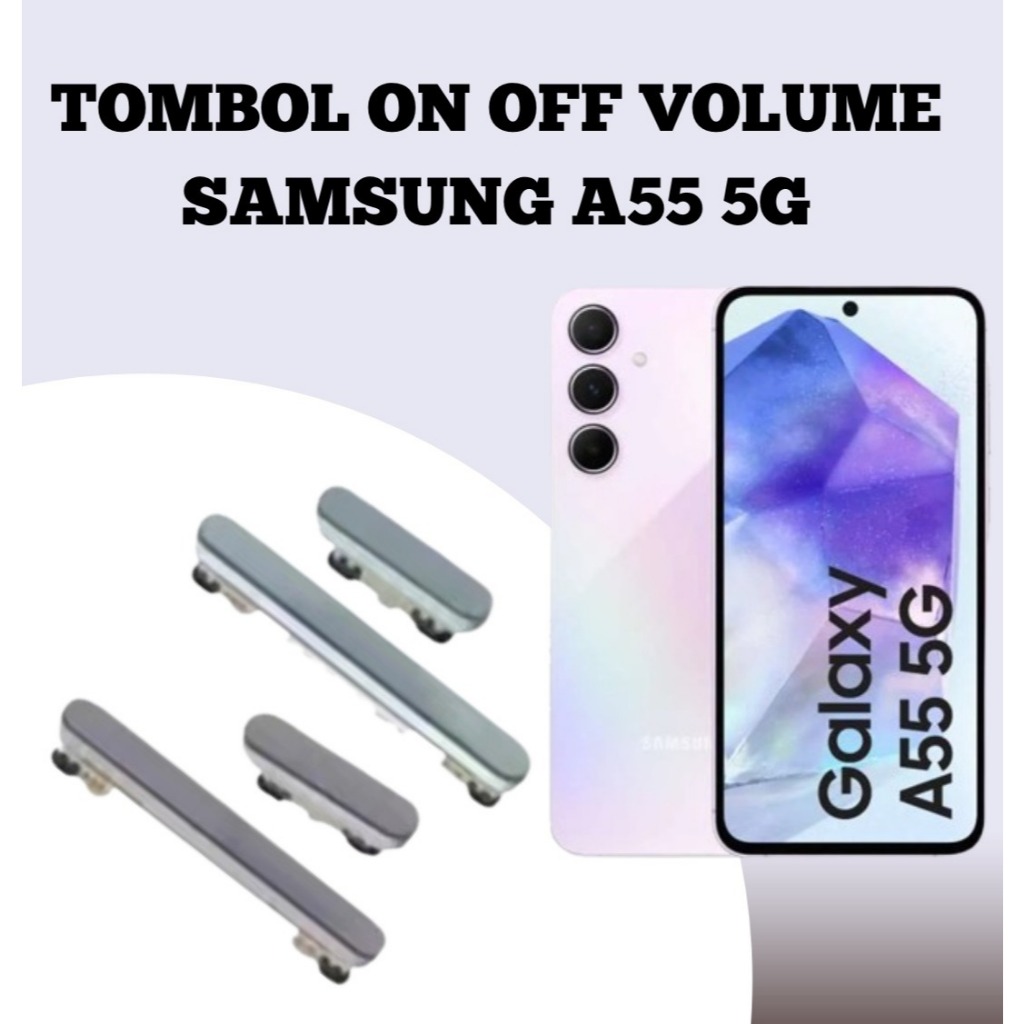 TOMBOL LUAR ON/OFF & VOLUME SAMSUNG A55 5G / A556E Tombol On Off Volume Samsung A55 5G Satu Set Tomb