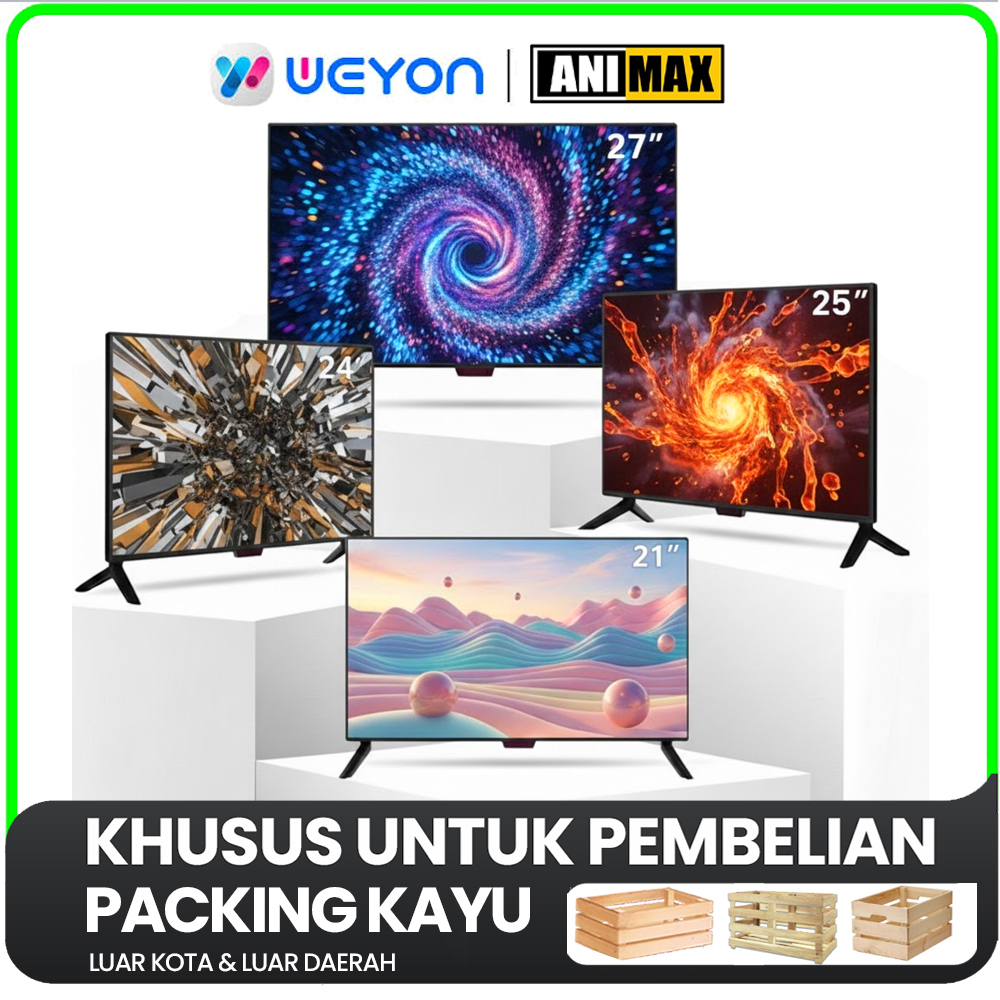 [KHUSUS PACKING KAYU] LED TV WEYON ANIMAX 21 - 27 inch - DVBT2 DIGITAL TV - GARANSI RESMI