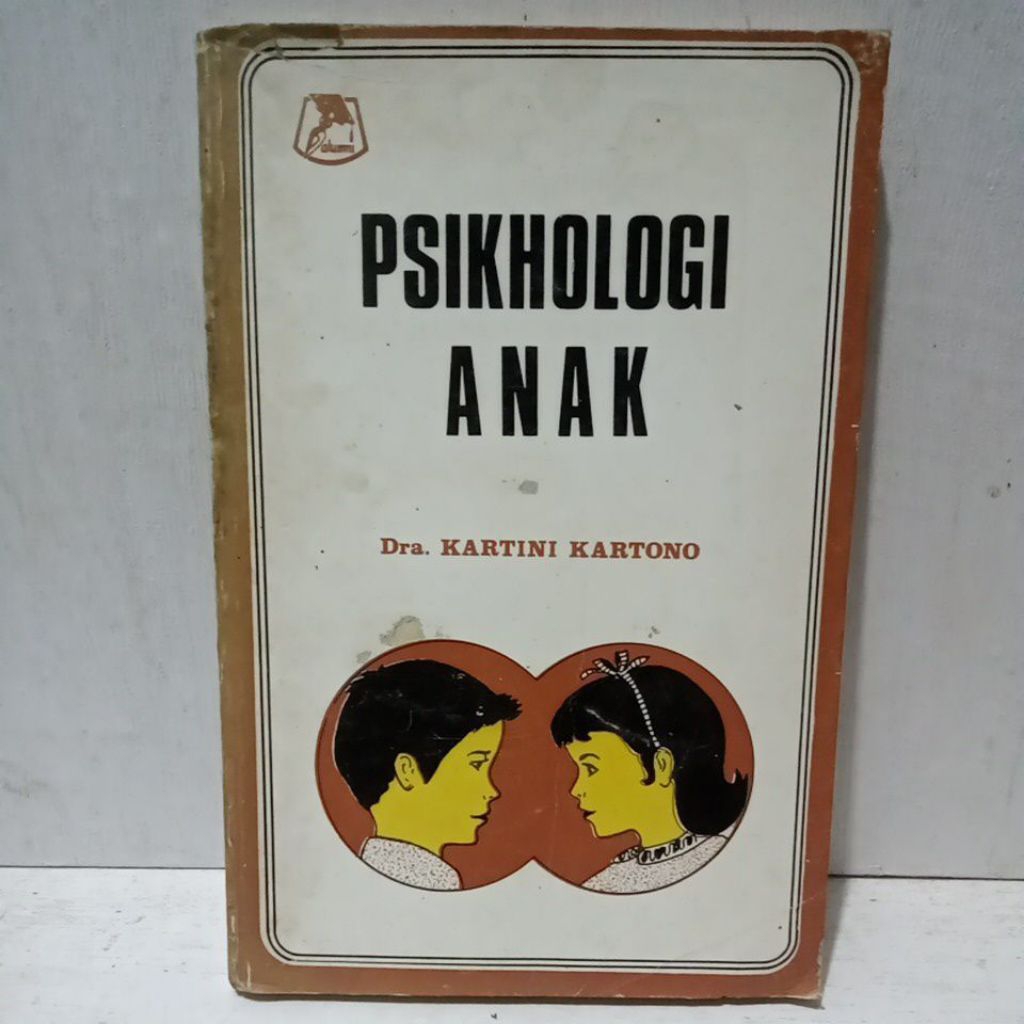Buku Original PSIKOLOGI ANAK - DRA. KARTINI KARTONO