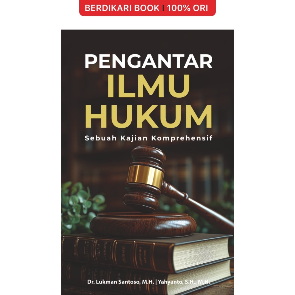 Pengantar Ilmu Hukum Sebuah Kajian Komprehensif - Indoliterasi