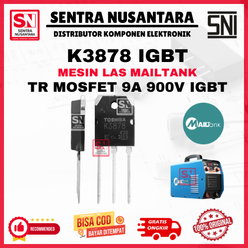 TR MOSFET MESIN LAS MAILTANK - K3878 ORIGINAL | TRANSISTOR TRAFO LAS K3878 MAILTANK ASLI | K3878 BOD