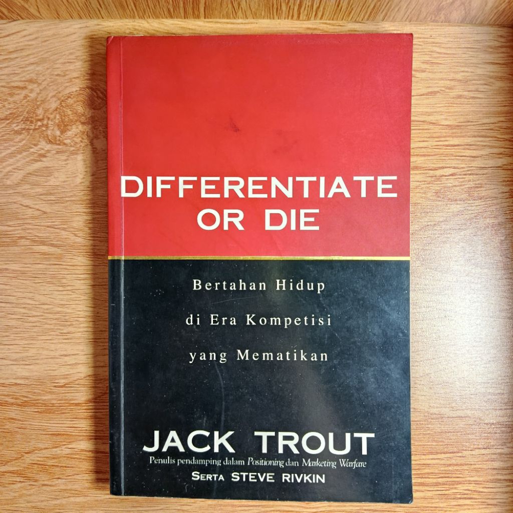 Differentiate Or Die: Bertahan Hidup di Era Kompetisi yang Mematikan - Jack Trout