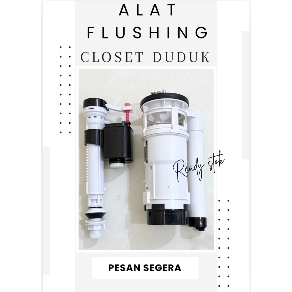 ALAT FLUSHING CLOSET DUDUK|PAKET LENGKAP ALAT FLUSHING CLOSET DUDUK DUAL FLUSH UNIVERSAL{HEMAT AIR}|