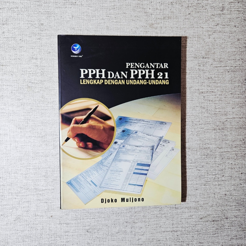 Buku Pengantar PPh dan PPh 21 Lengkap dengan Undang Undang: Djoko Muljono