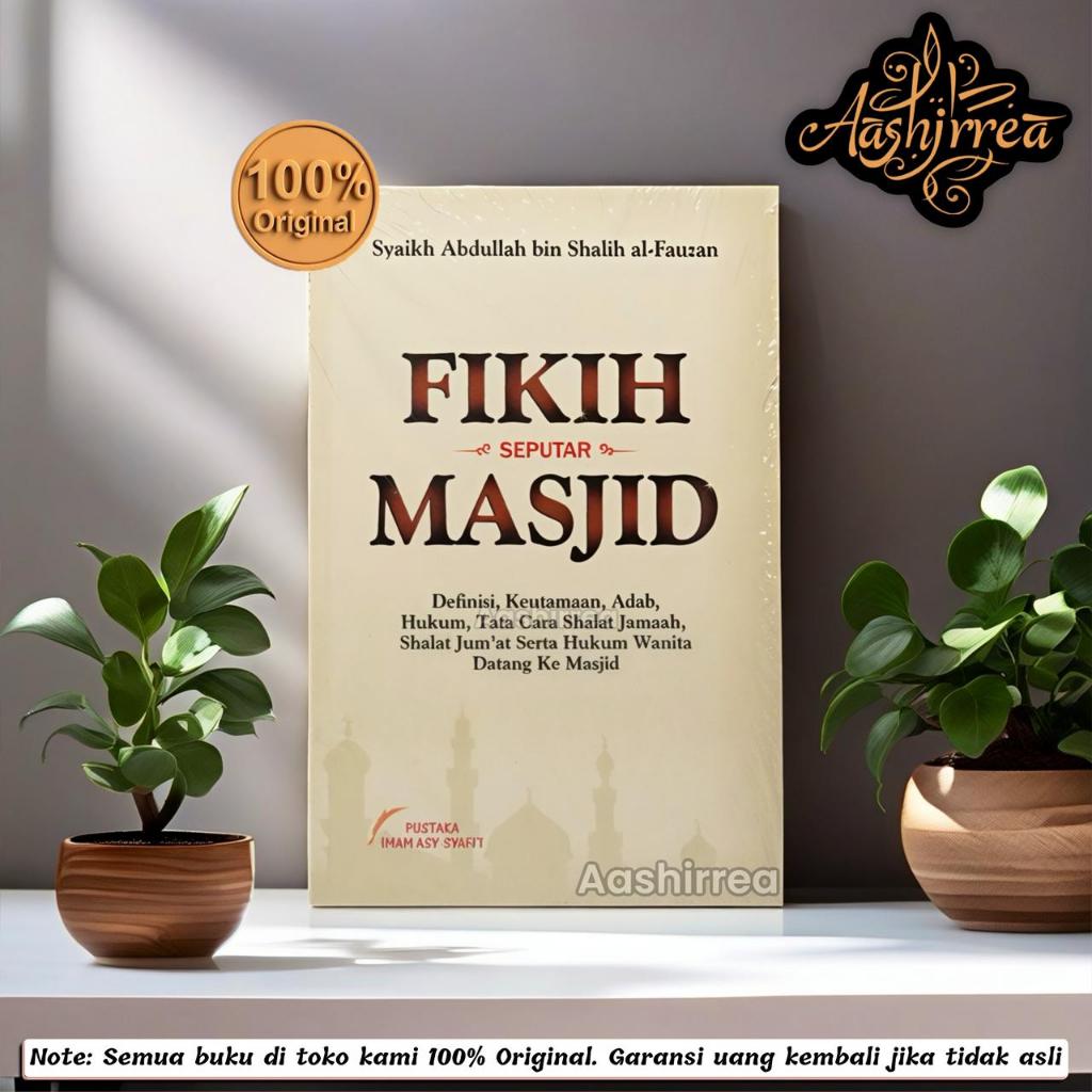 Fikih Seputar Masjid - Fiqih Seputar Masjid - Pustaka Imam Asy Syafii