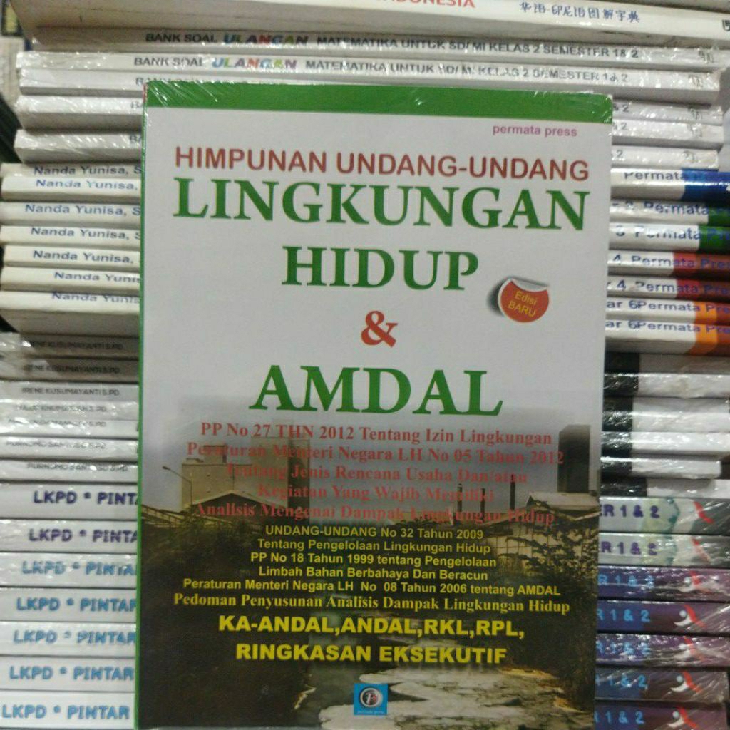 HIMPUNAN UNDANG UNDANG LINGKUNGAN HIDUP & AMDAL - EDISI BARU