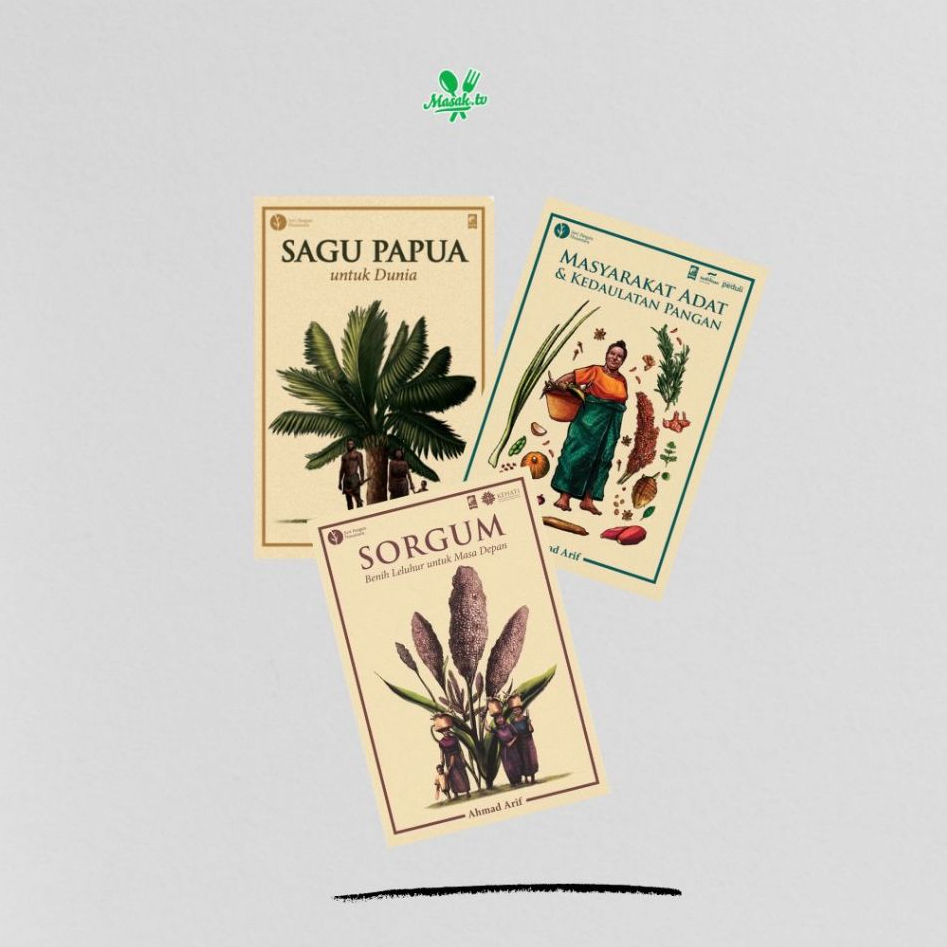 Paket Buku Ahmad Arif, Sagu Papua, Masyarakat Adat & Kedaulatan Pangan, dan Sorgum