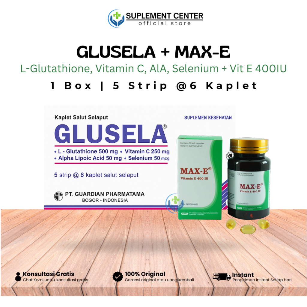GLUSELA + MAX-E | L-Glutathione 500mg, Selenium 50mcg, Vitamin C 250mg dan Vitamin E 400IU