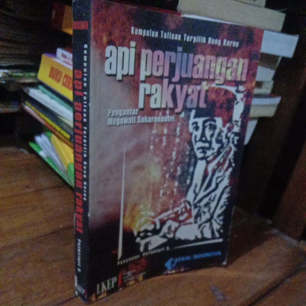KUMPULAN TULISAN TERPILIH BUNG KARNO - API PERJUANGAN RAKYAT
