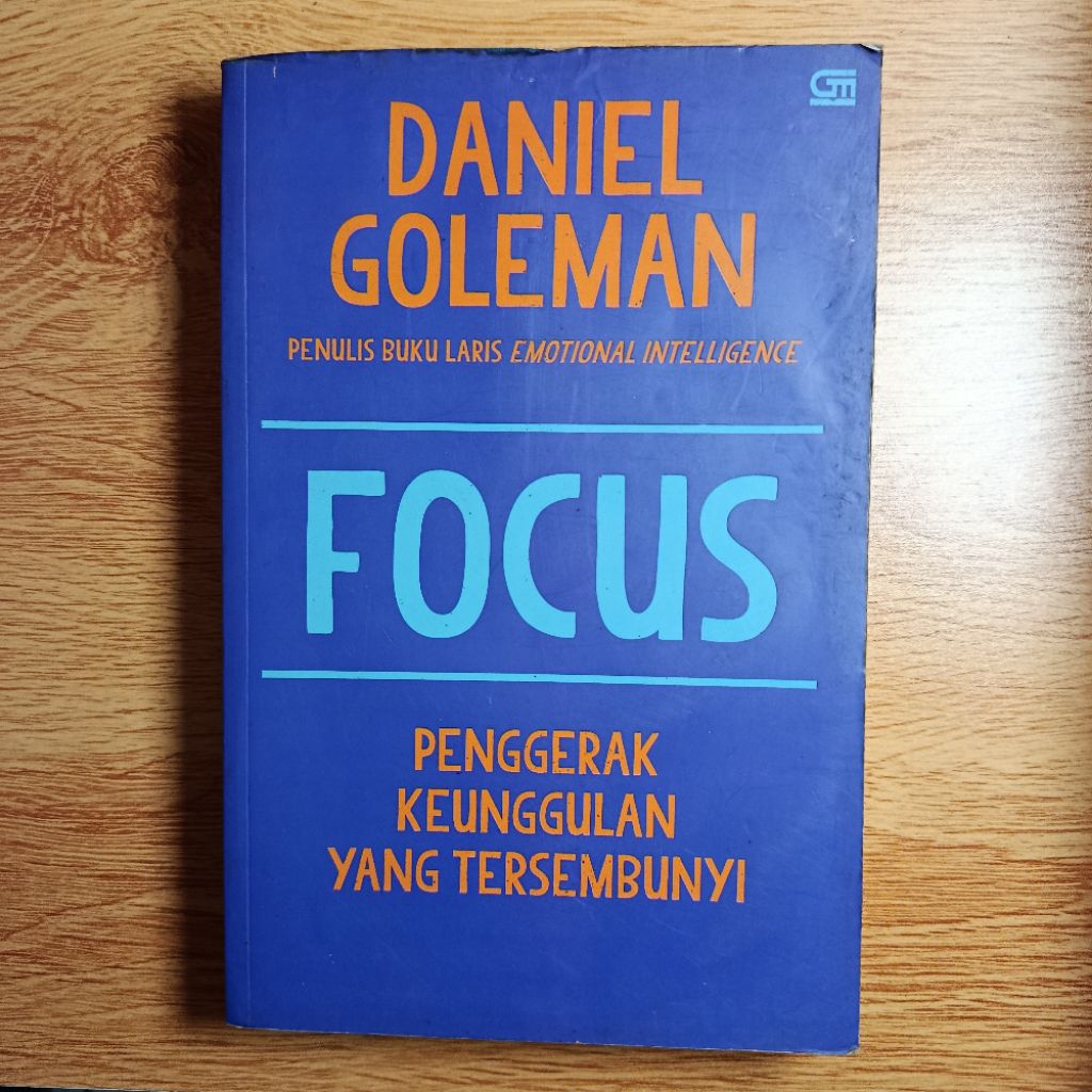Focus: Penggerak Keunggulan Yang Tersembunyi - Daniel Goleman