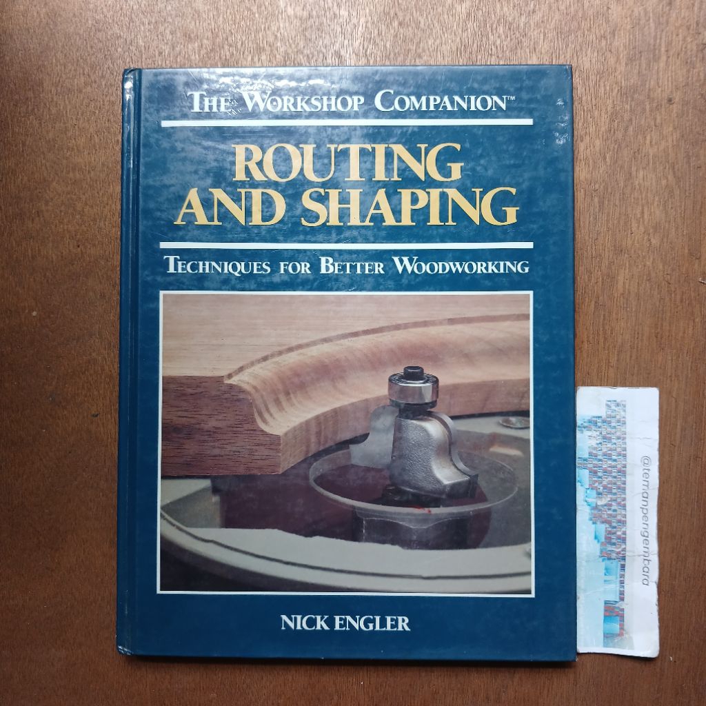 Buku The Workshop Companion - Routing and Shaping Techniques for Better Woodworking - Nick Engler
