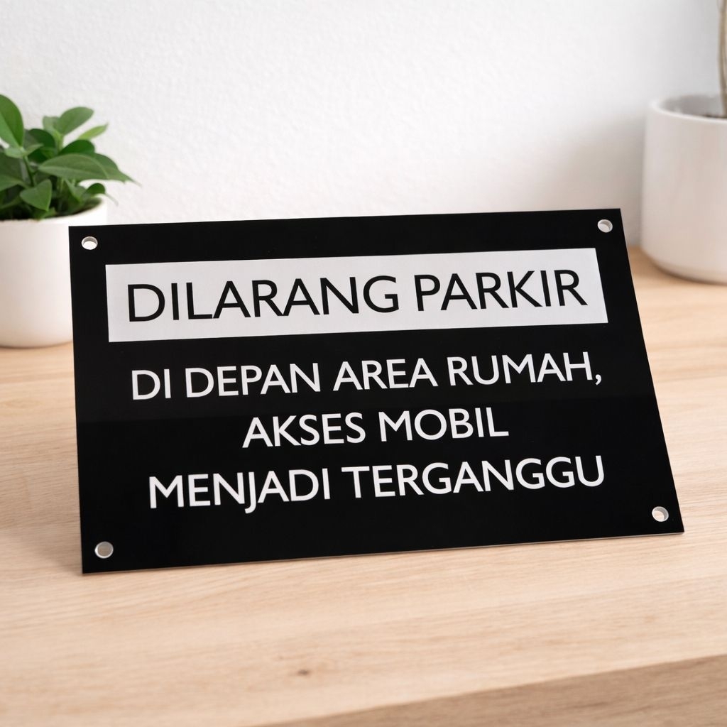 SIGNAGE TANDA DILARANG PARKIR DIDEPAN AREA RUMAH