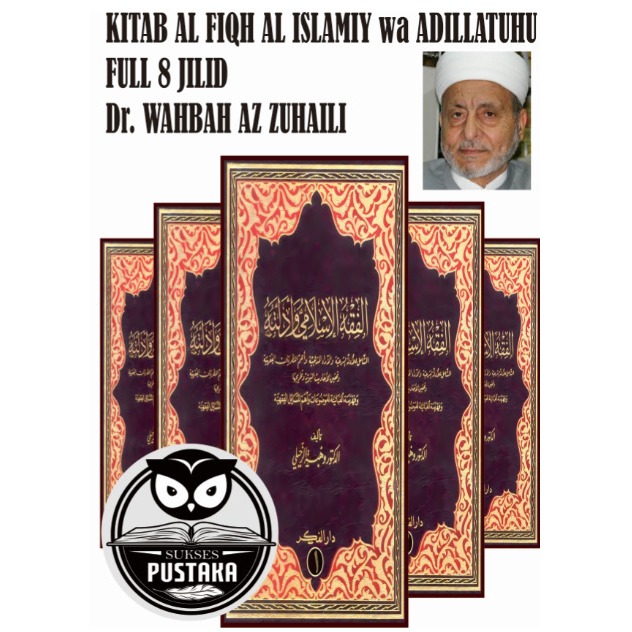 [ARAB] KITAB FIQIH ISLAM WA ADILLATUHU - AL FIQH AL ISLAMIY WA ADILLATUHU WAHBAH AZ ZUHAILI