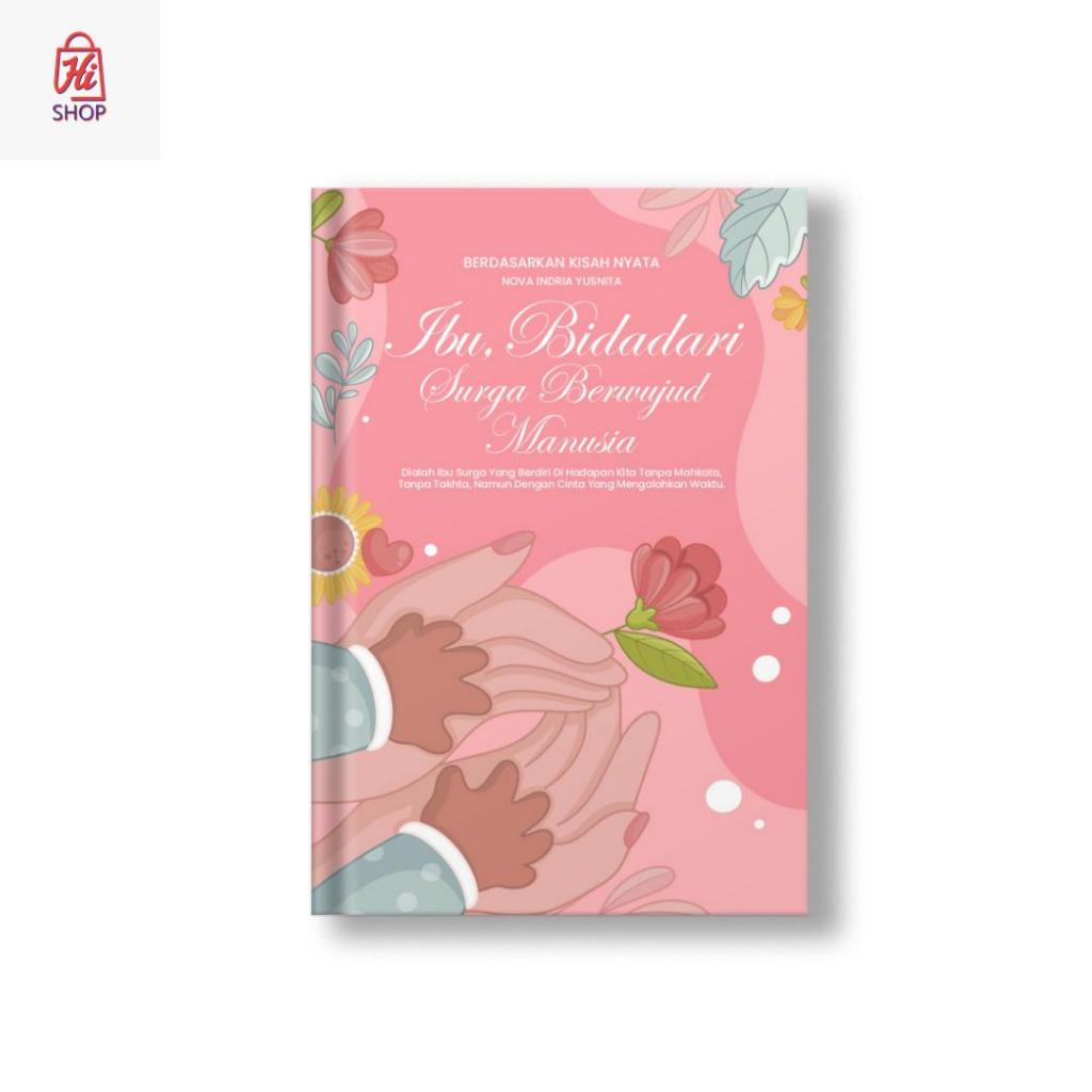 Buku Novel Ibu Bidadari Surga Berwujud Manusia