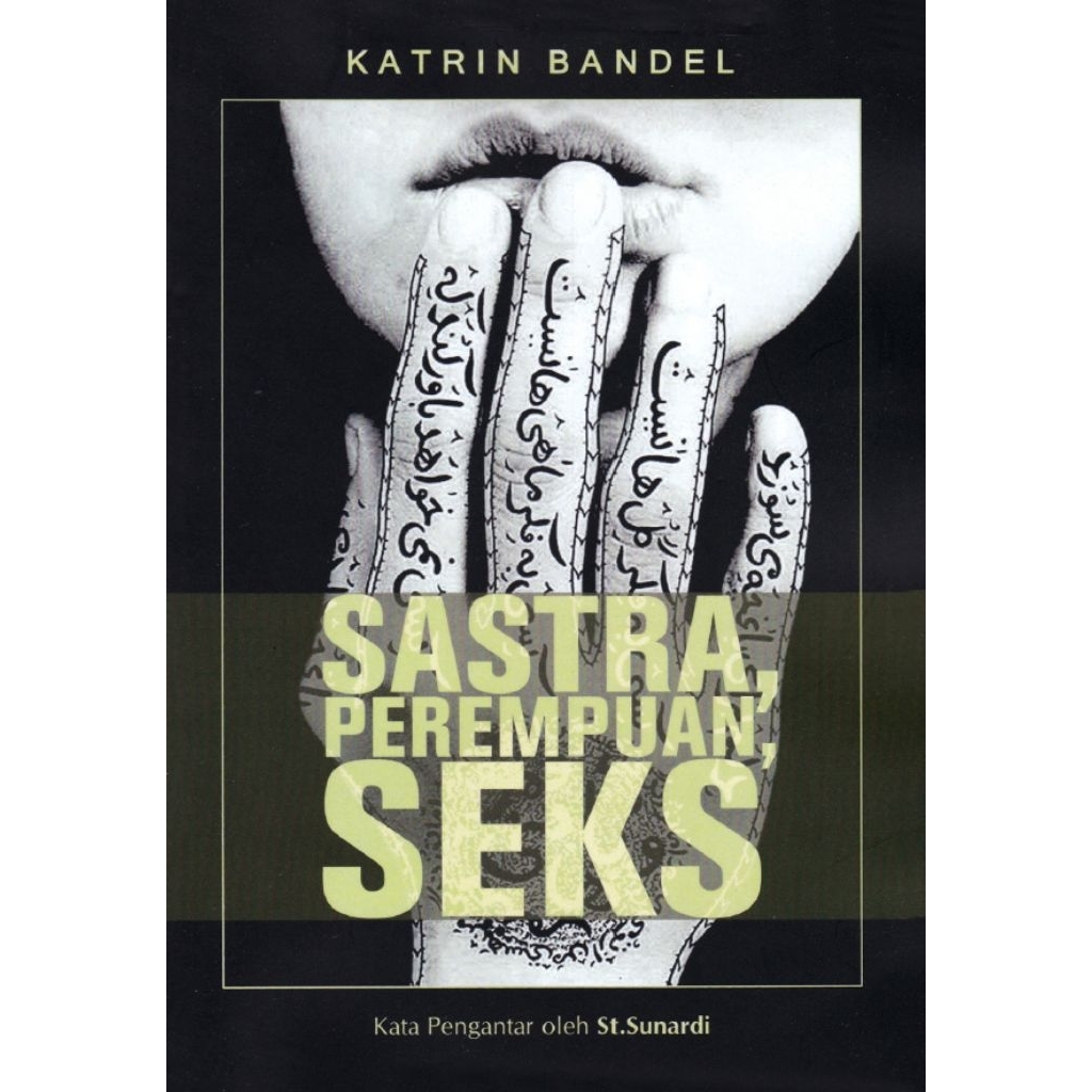 Sastra, Perempuan, Seks - Katrin Bandel.
