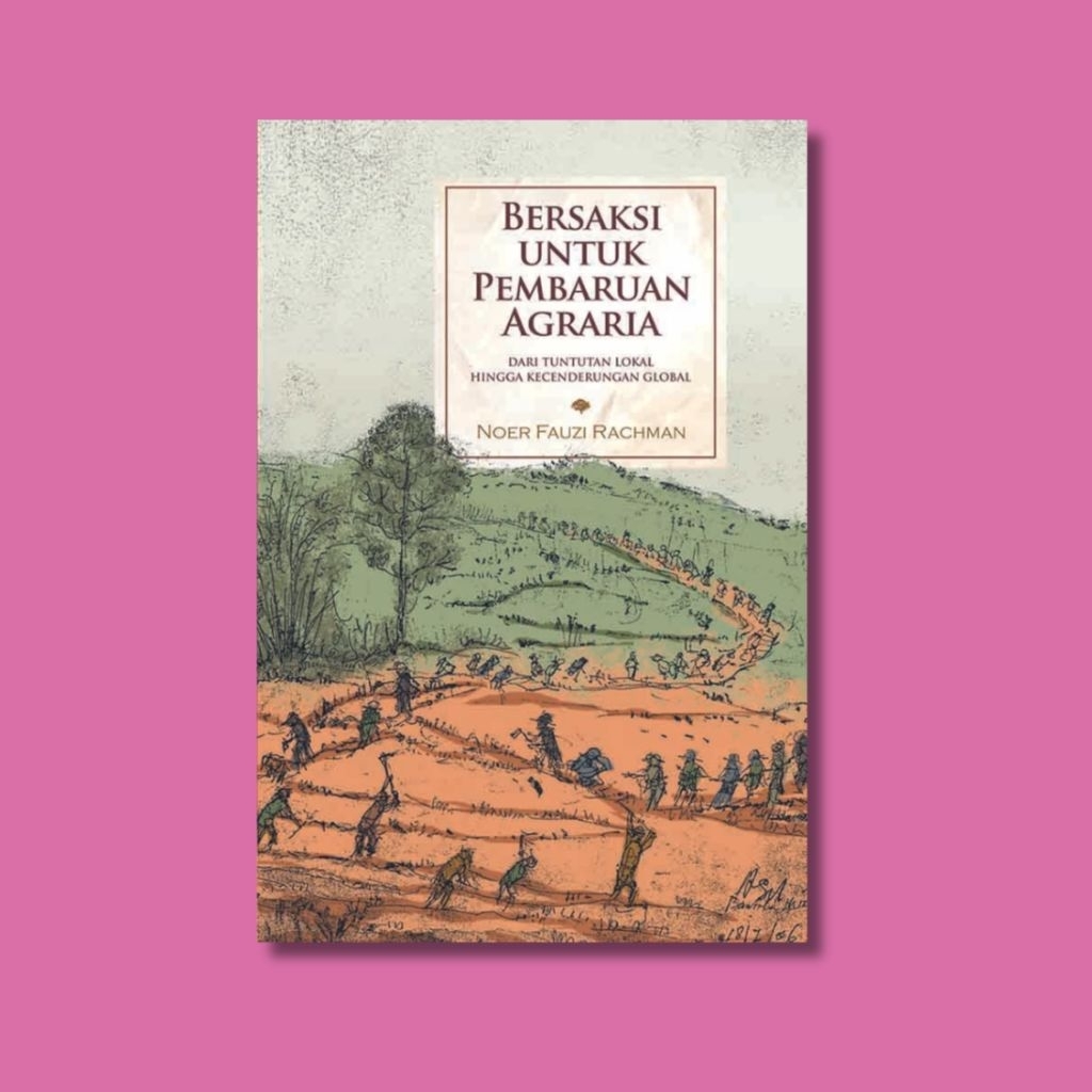 Bersaksi untuk Pembaruan Agraria - Noer Fauzi Rachman