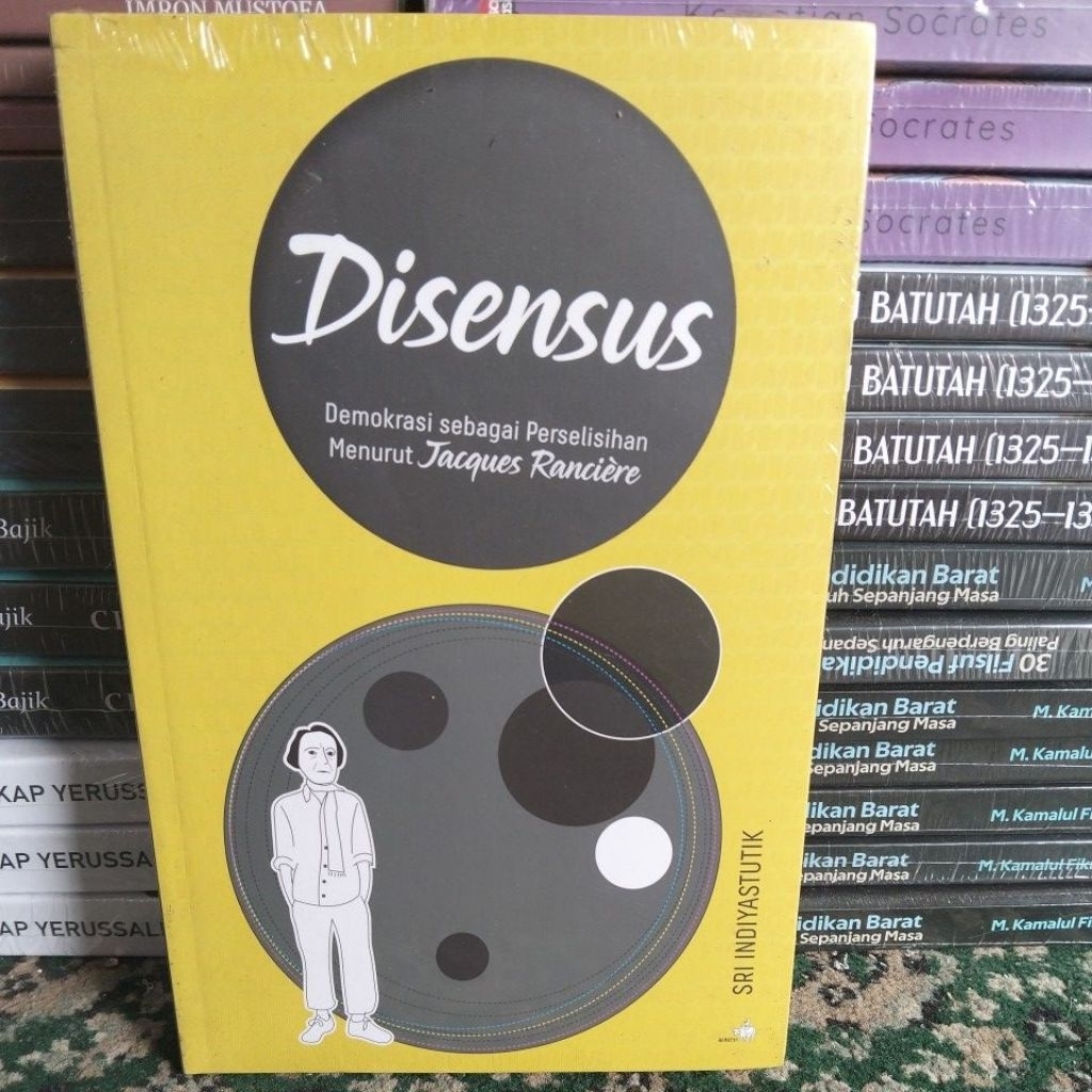 DISENSUS DEMOKRASI SEBAGAI PERSELISAN MENURUT JACQUES RANCIERE