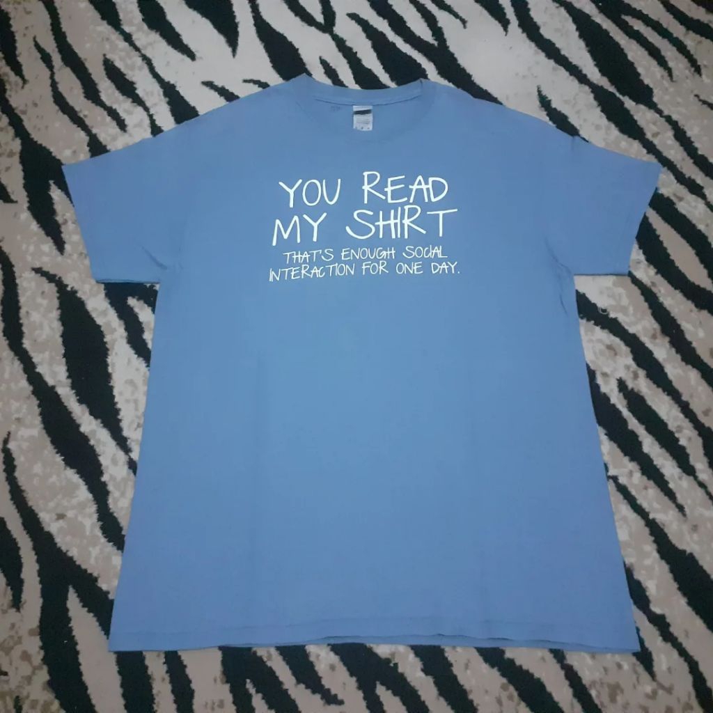 Vtg T-Shirt YOU READ MY SHIRT THAT'S ENOUGH SOCIAL INTERACTION FOR ONE DAY Gildan Heavy Cotton // Si