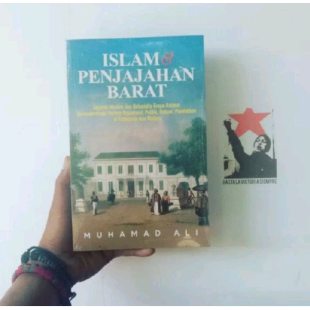 Islam & Penjajahan Barat: Sejarah Muslim dan Kolonialis Eropa-Kristen | Muhamad Ali | Sejarah Asia T