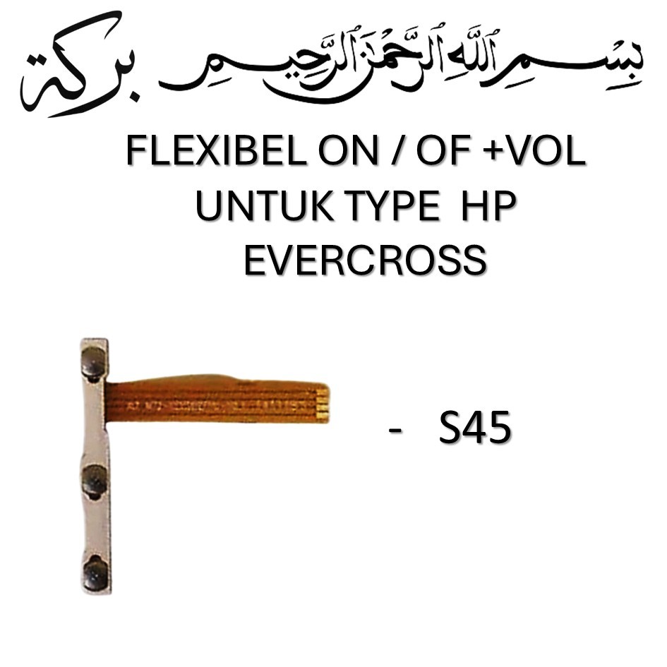FLEXIBEL ON / OFF + VOLUME EVERCOSS S45 ORIGINAL