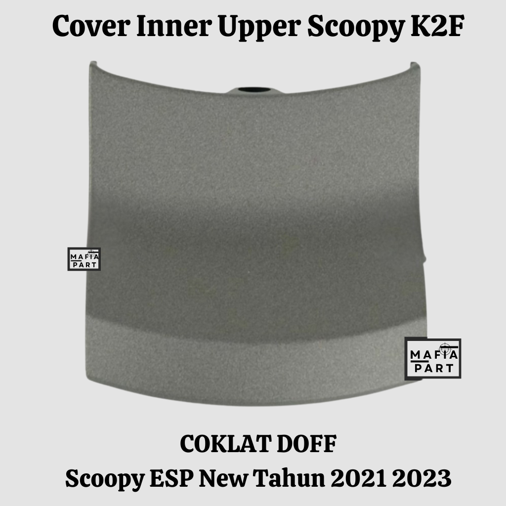 Cover Inner Upper Scoopy New Keyless 2021 K2F Original Warna Coklat Doff Coklat