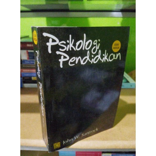 Psikologi Pendidikan Edisi Kedua - John W.Santrock