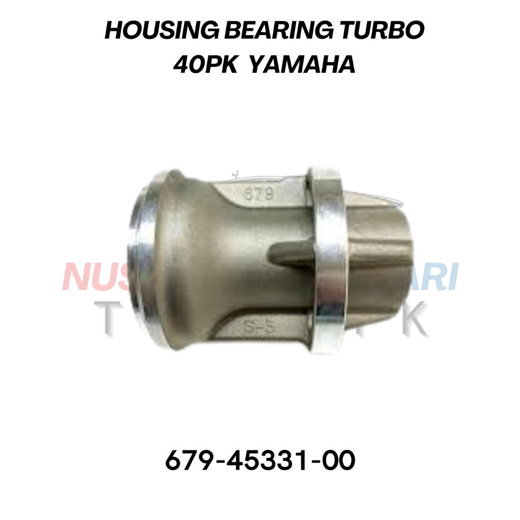 HOUSING BEARING TURBO YAMAHA 40PK TURBO 679-45331-00  HASDOK KASDOG SUKU CADANG & SPAREPART MESIN TE