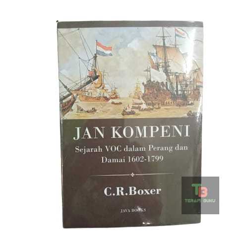 Buku Jan Kompeni - Sejarah VOC dalam Perang dan Damai 1602-1799 - C R Boxer - Java Book Terapibuku
