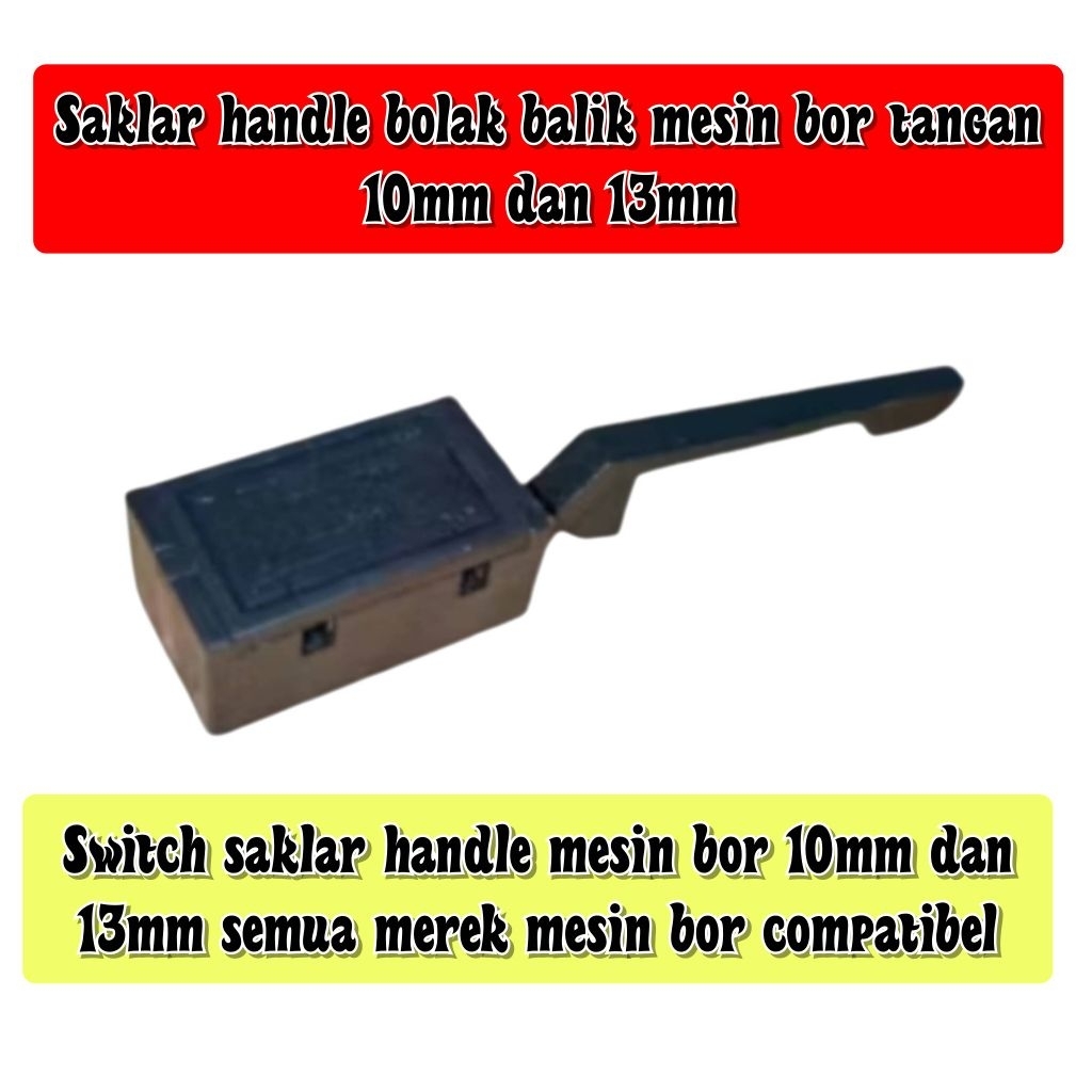 SWITCH SAKLAR BOLAK BALIK MESIN BOR 10MM 13MM / HANDLE SWITCH BOR 10MM 13MM