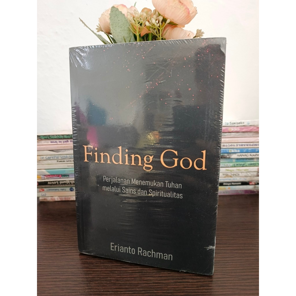 Buku Finding God Erianto Rachman - Perjalanan Menemukan Tuhan Melalui Sains dan Spiritualitas