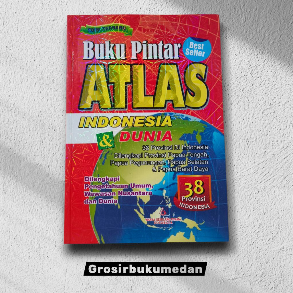 Karya Gemilang Buku Pintar Atlas Indonesia & Dunia 38 Provinsi Edisi Terbaru