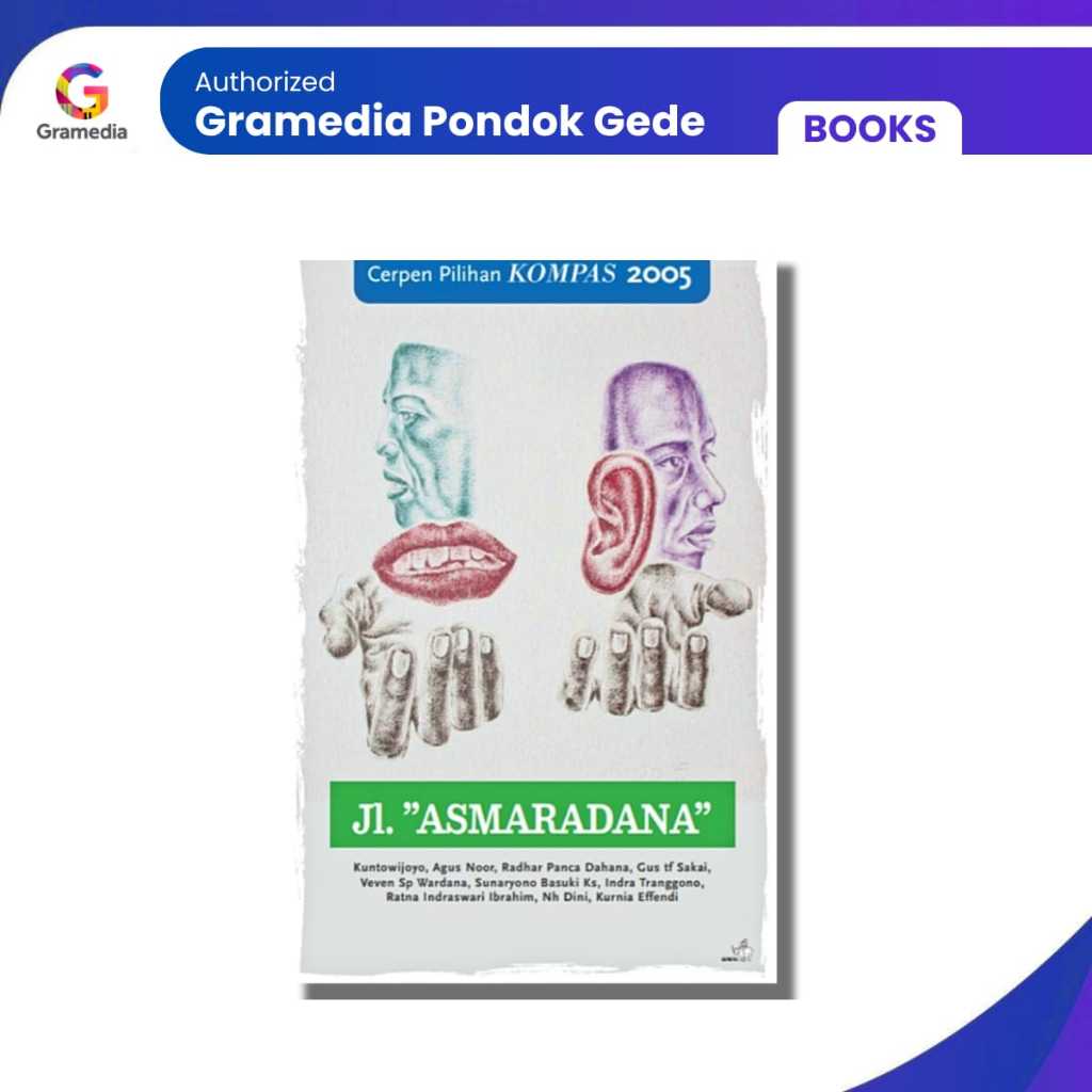 Gramedia Pondok Gede - Cerpen Pilihan Kompas 2005 – Jl. ”Asmaradana”