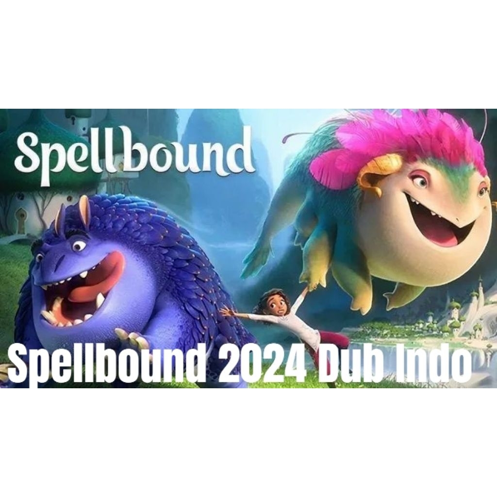 Spellbound (2024 Dub Indo) geoogle drive
