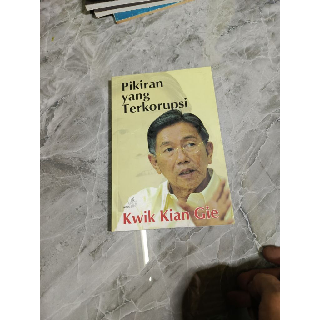 Pikiran yang Terkorupsi -Kwik Kian Gie-Di GB2 kode A5