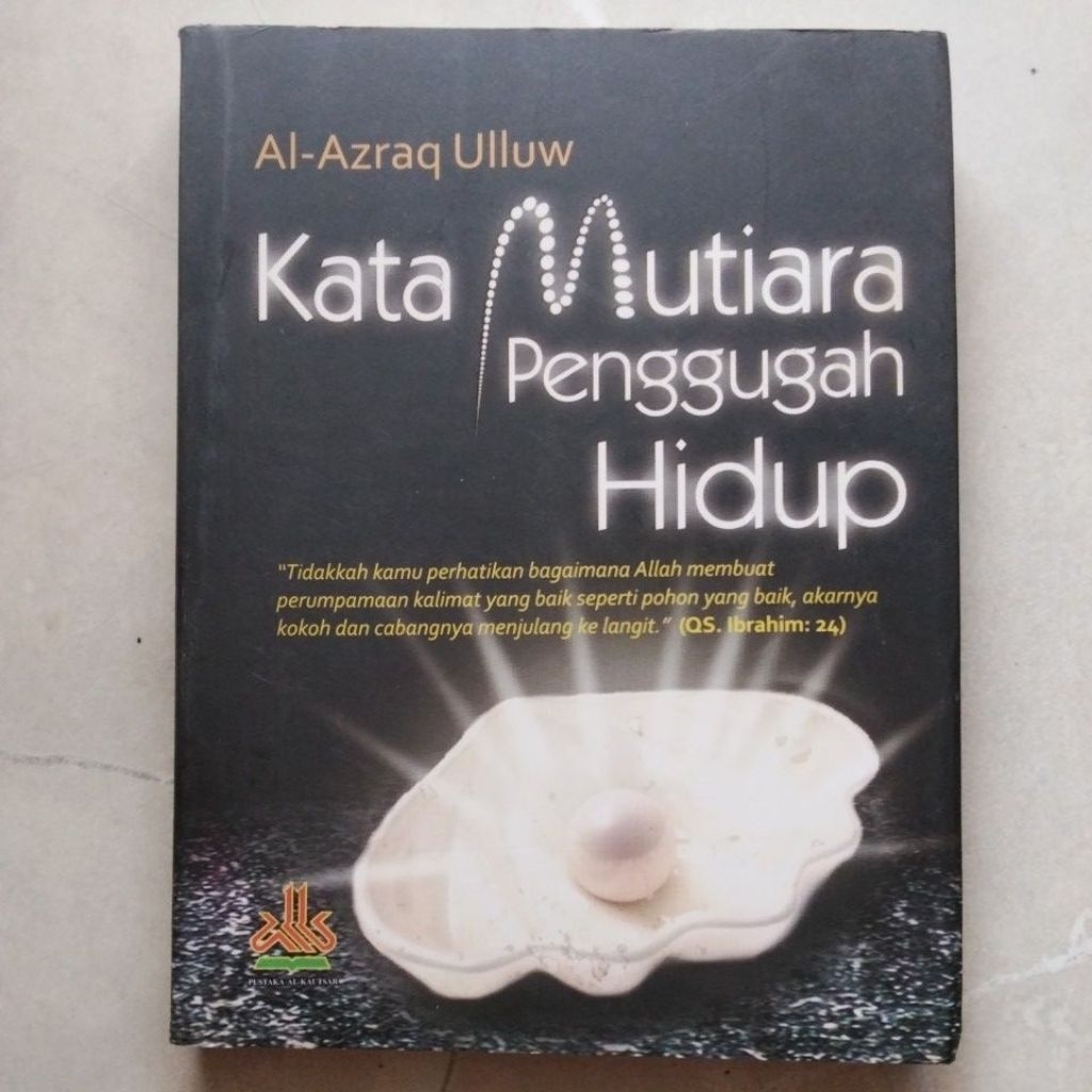 Kata Mutiara Penggugah Hidup ( ORI ) #Al-Azraq Ulluw