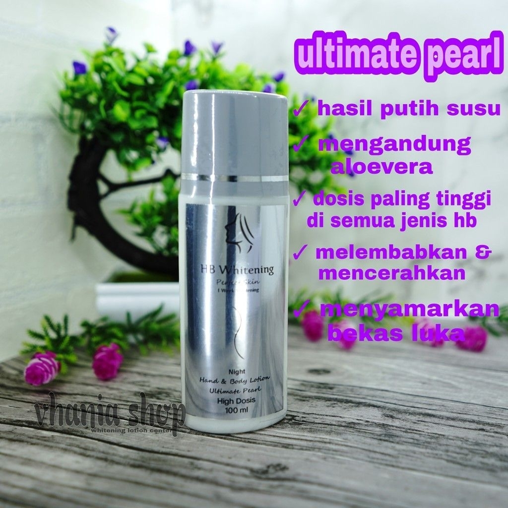 (BPOM) HB ULTIMATE / HB ULTIMATE PRARL / HB ULTIMATE PEARL GLOW 7X / HB Pemutih Badan / Lotion Pemut