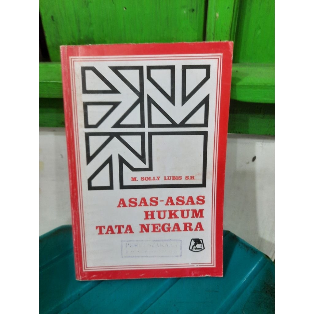 BUKU ORIGINAL SECOND: ASAS-ASAS HUKUM TATA NEGARA oleh M SOLLY LUBIS SH