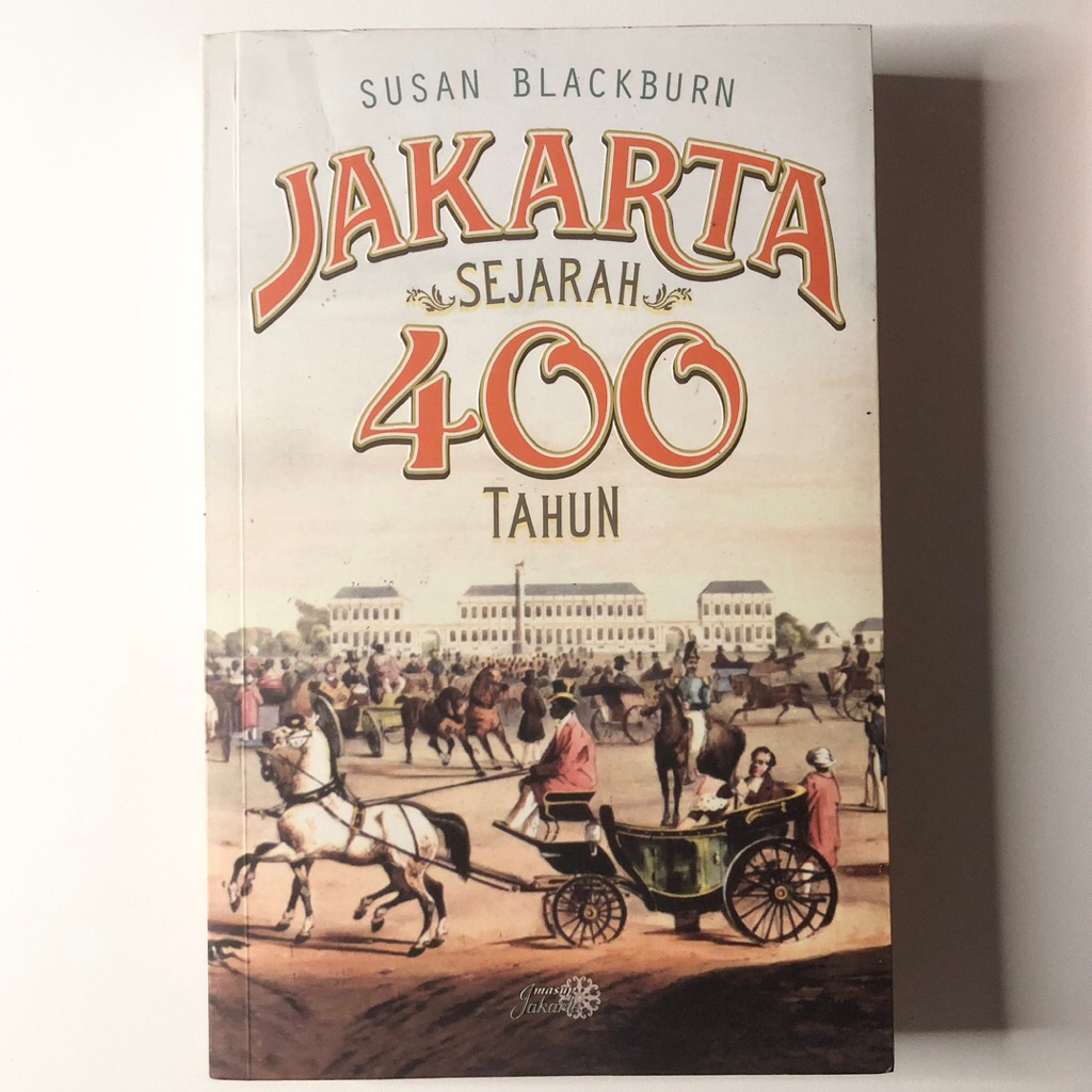 [Buku Preloved Indonesia] Jakarta Sejarah 400 Tahun - Susan Blackburn