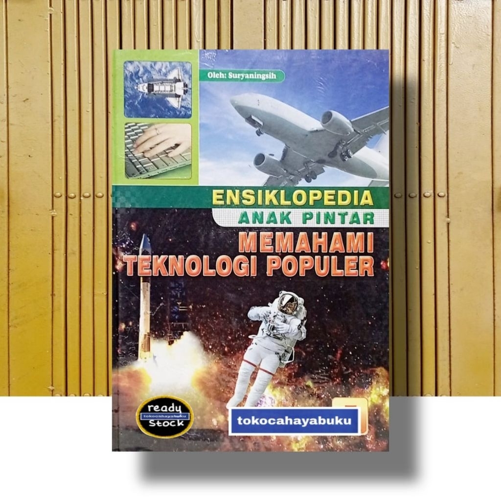 Buku Anak Seri : ENSIKLOPEDIA ANAK PINTAR, Memahami Teknologi Populer, Full Color