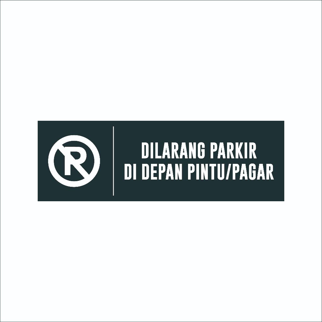 DILARANG PARKIR DI DEPAN PINTU / PAGAR