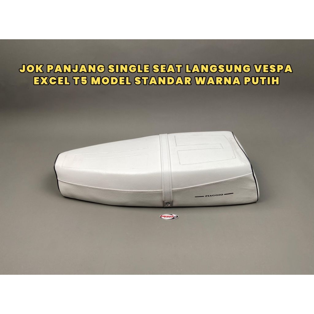 JOK PANJANG SINGLE SEAT LANGSUNG VESPA EXCEL T5 MODEL STANDAR WARNA PUTIH WHITE. 
RANGKA PLAT. KULIT