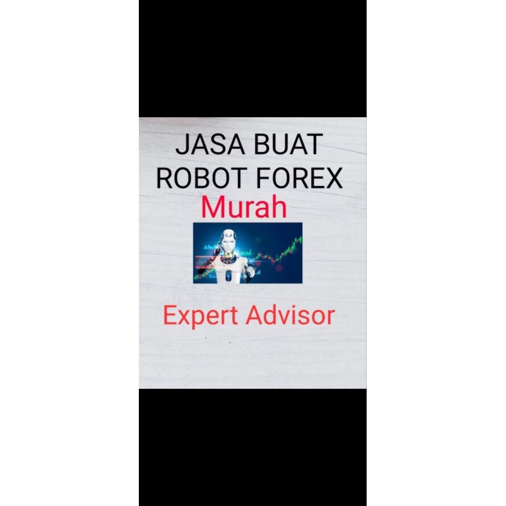 Jasa Buat Robot Forex Expert Advisor Murah