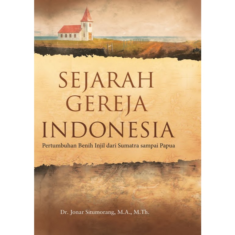 SEJARAH GEREJA INDONESIA  Pertumbuhan Benih Injil dari Sumatra sampai Papua