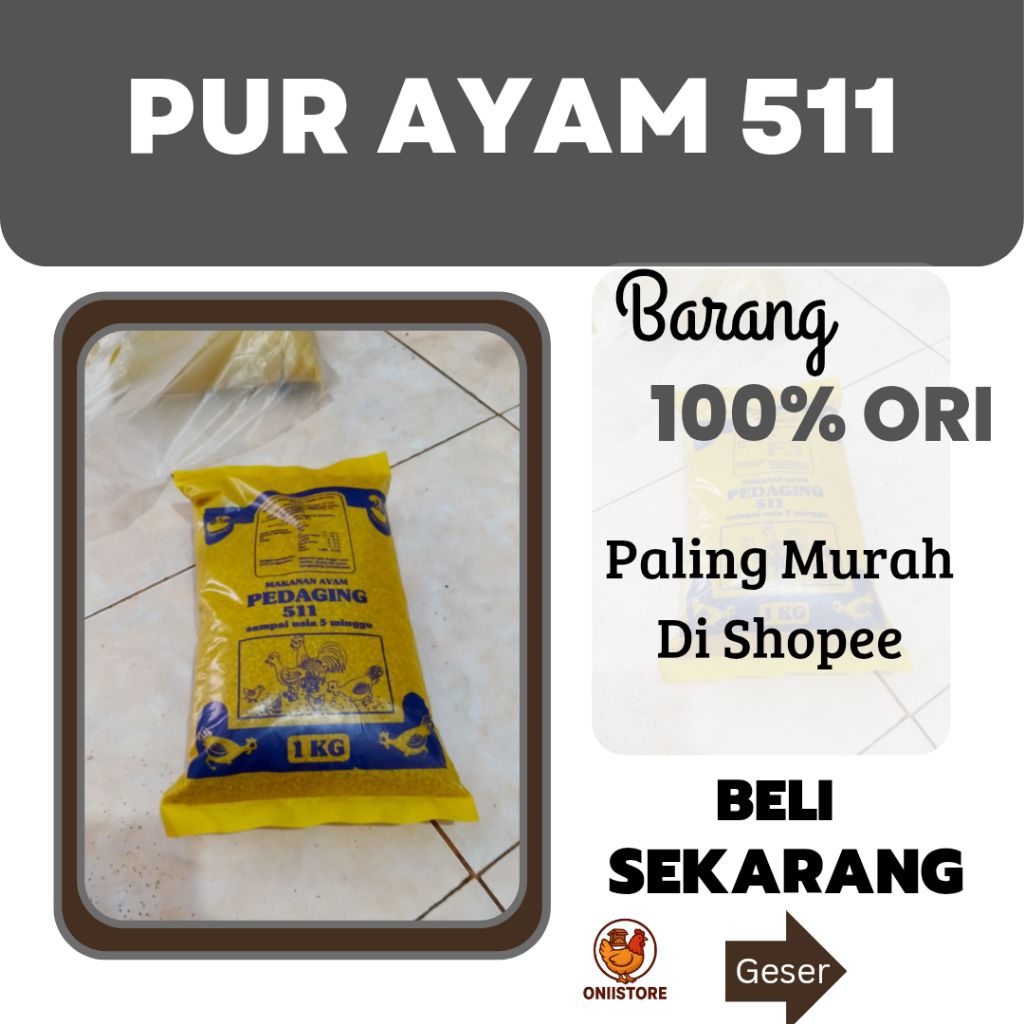 PUR PAKAN AYAM 511 PAKAN AYAM PEDAGING 1kg