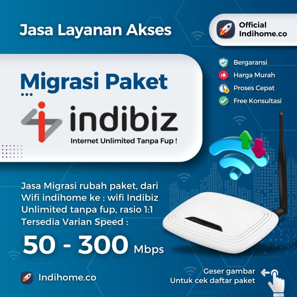 Migrasi Paket Indibiz 1:1 Non Fup | 50 - 300 Mbps | 1P Internet Only | Proses 1 Jam | Rubah Paket In
