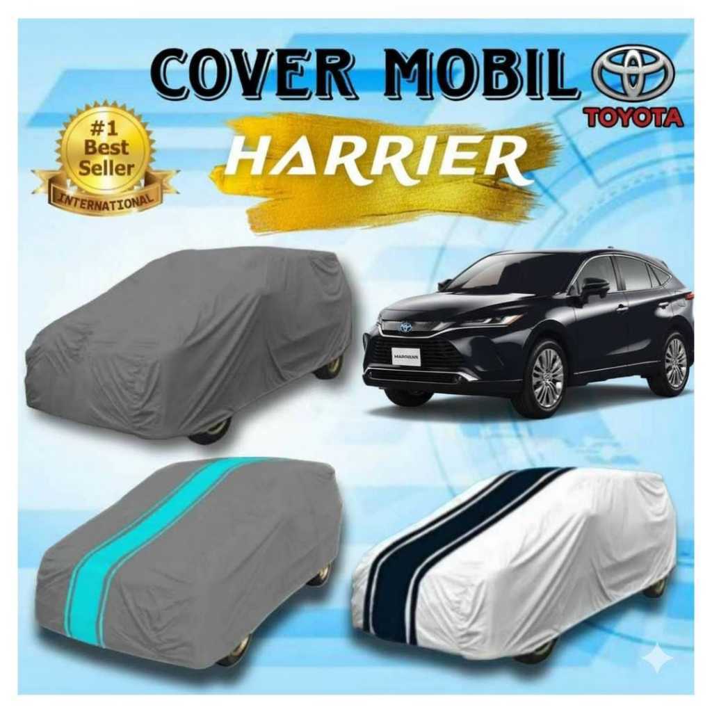 COVER MOBIL TOYOTA HARRIER WATERPROOF/ SELIMUT MOBIL TOYOTA HARRIER/ SARUNG MOBIL TOYOTA HARRIER/ PE