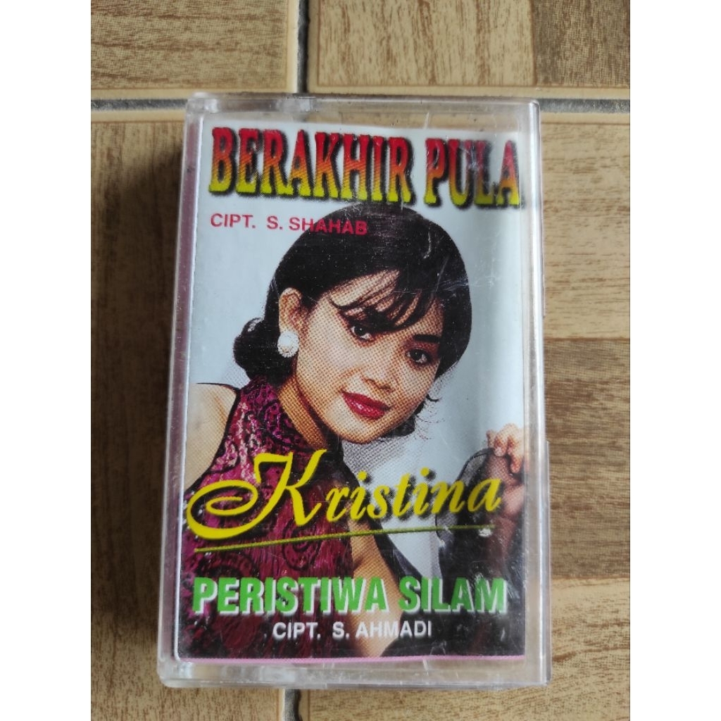kaset pita KRISTINA "berakhir pula"